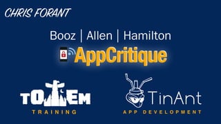 CHRIS FORANT
T R A I N I N G A P P D E V E L O P M E N T
AppCritique
 