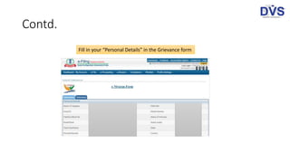 Contd.
Fill in your “Personal Details” in the Grievance form
 