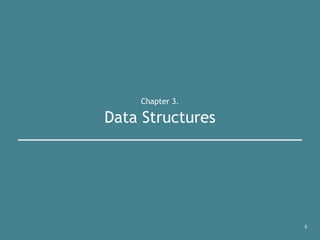 Chapter 3.
Data Structures
5
 