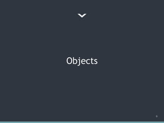 Objects
6
 
