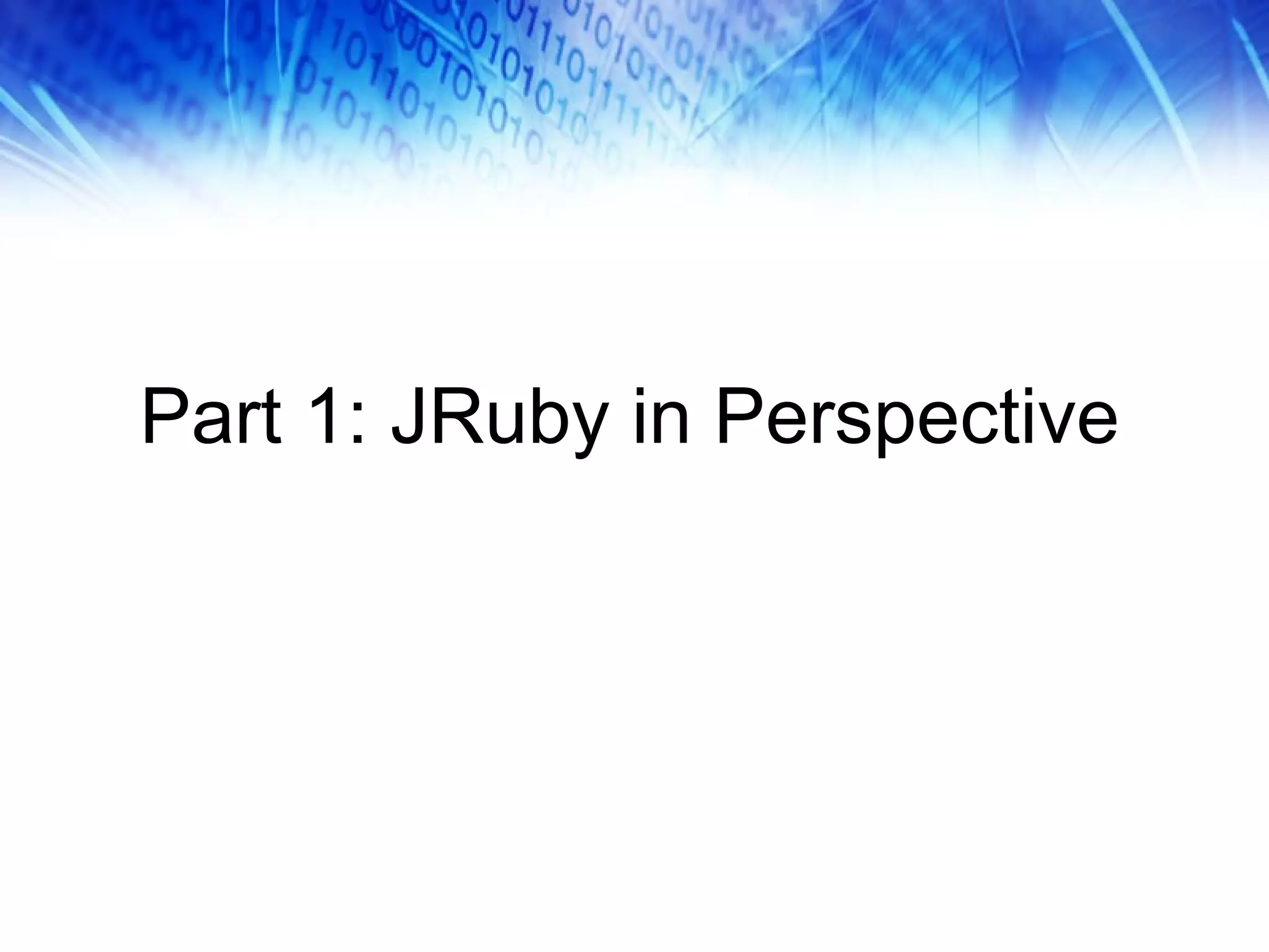 Part 1: JRuby in Perspective 