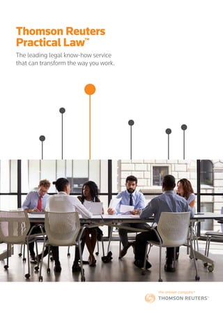 Thomson Reuters
Practical Law™
The leading legal know-how service
that can transform the way you work.
 