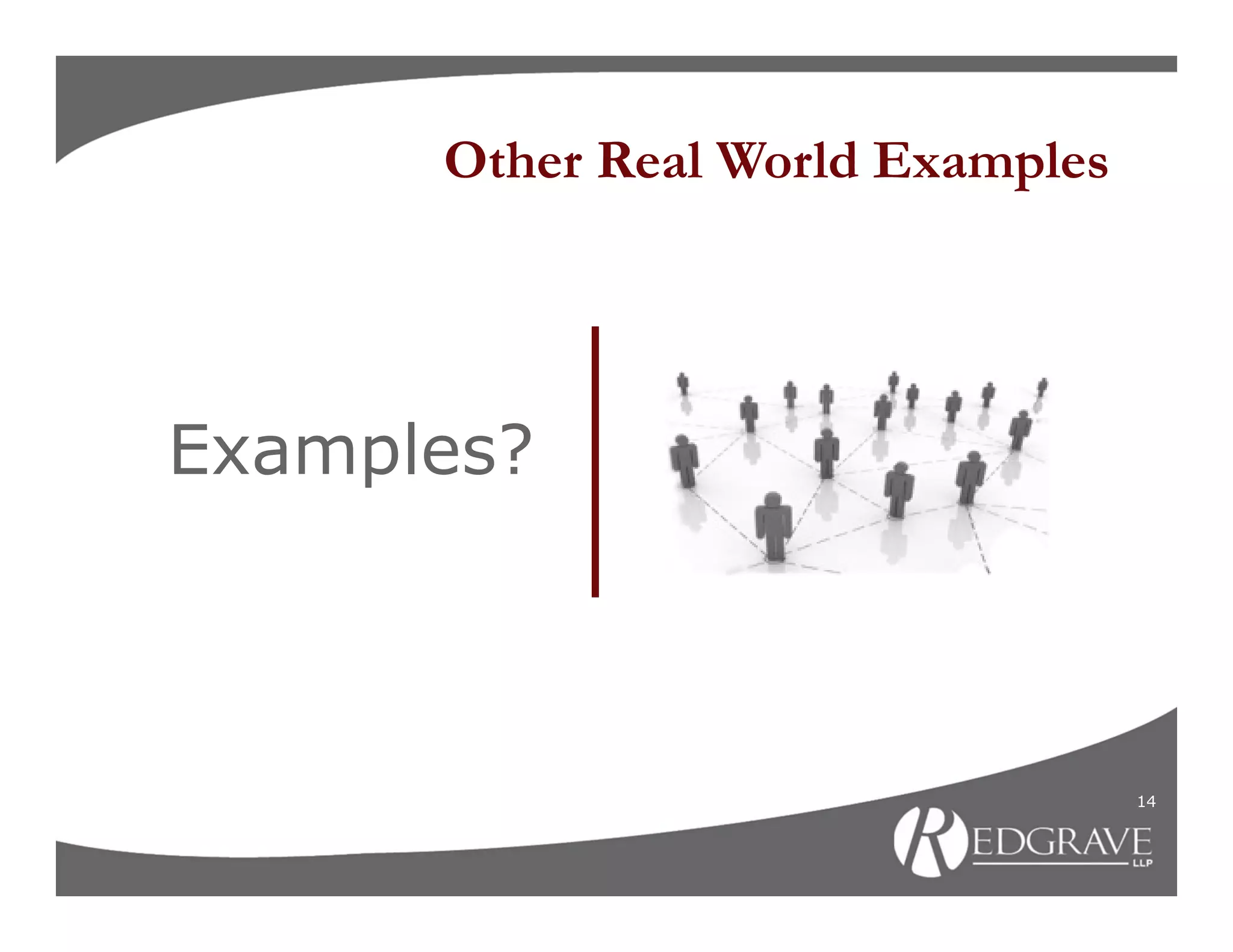 Other Real World Examples




Examples?



                                  14
 