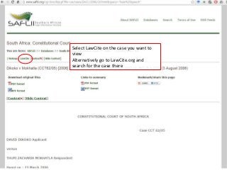 Select LawCite on the case you want to
view
Alternatively go to LawCite.org and
search for the case there
 