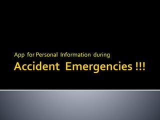 App for Personal Information during
 