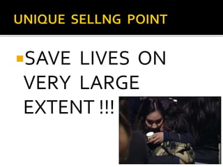 SAVE LIVES ON
VERY LARGE
EXTENT !!!
 