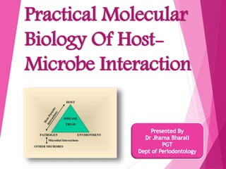 Practical Molecular
Biology Of Host-
Microbe Interaction
 