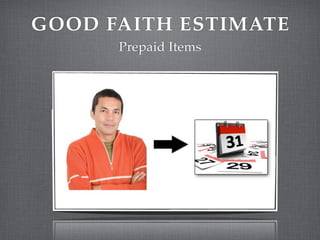 GOOD FAITH ESTIMATE
      Prepaid Items
 