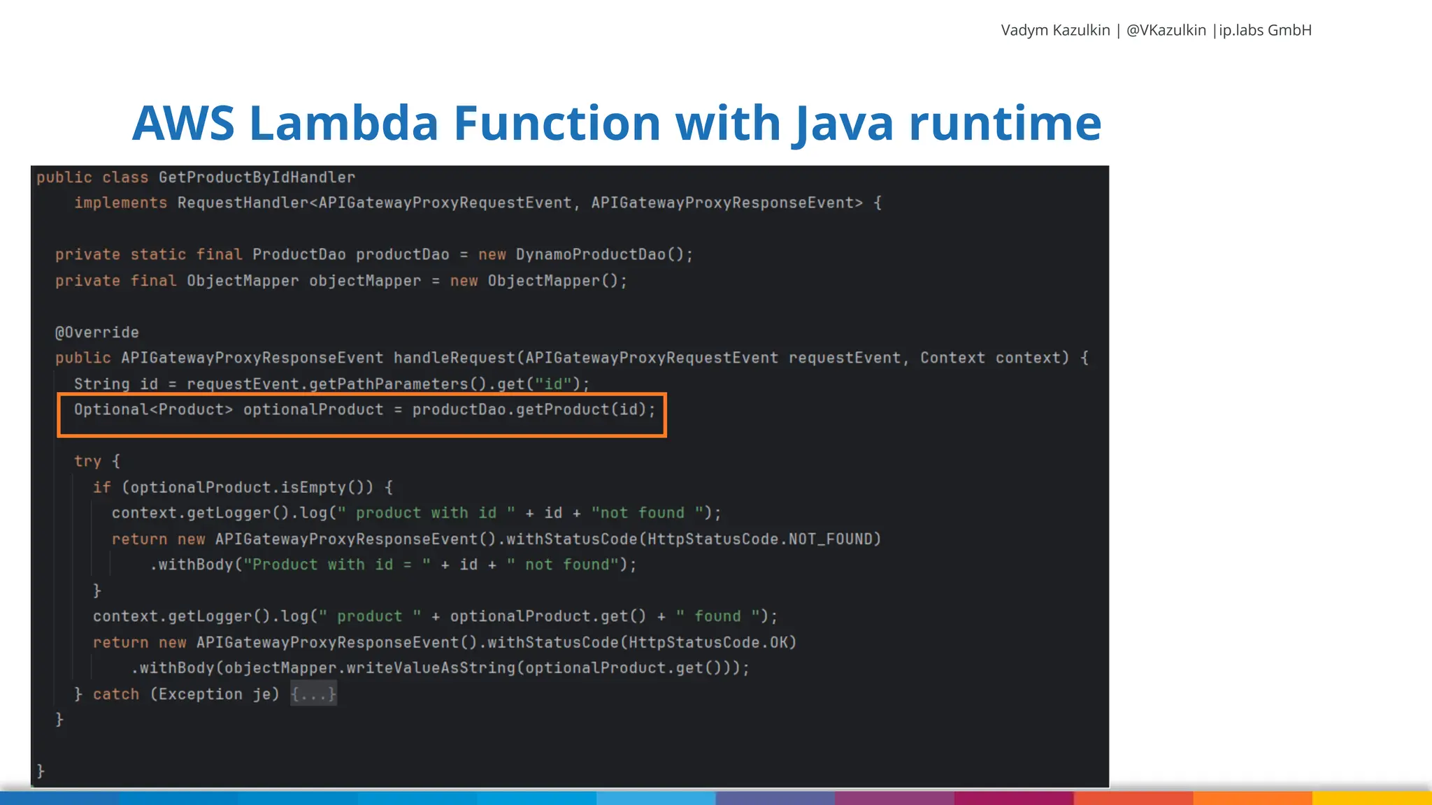 Vadym Kazulkin | @VKazulkin |ip.labs GmbH AWS Lambda Function with Java runtime 