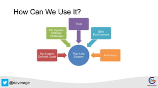 @daverage
How Can We Use It?
 