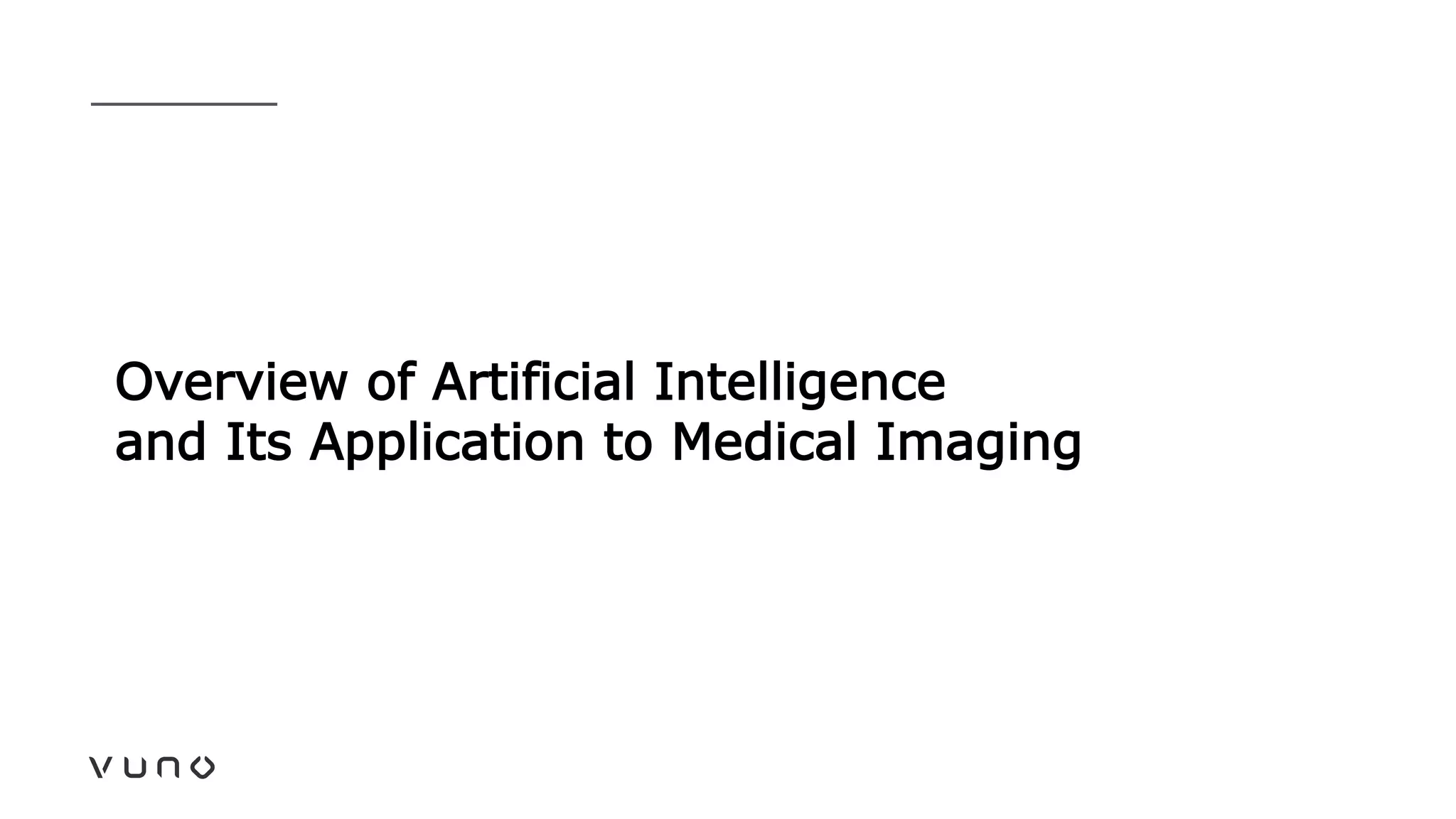 Overview of Artificial Intelligence
and Its Application to Medical Imaging
 