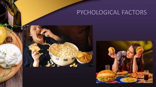 PYCHOLOGICAL FACTORS
 