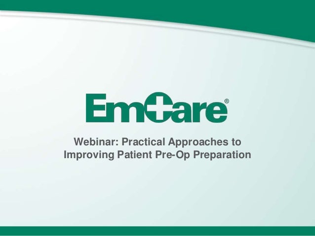 Webinar: Practical Approaches to
Improving Patient Pre-Op Preparation
 
