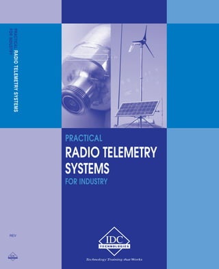 PRACTICAL 
RADIO TELEMETRY 
SYSTEMS 
FOR INDUSTRY 
PRACTICAL RADIO TELEMETRY SYSTEMS 
FOR INDUSTRY 
REV 
 
