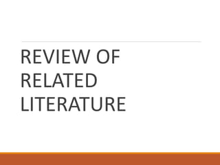 REVIEW OF
RELATED
LITERATURE
 