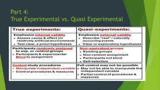 Part 4:
True Experimental vs. Quasi Experimental
 