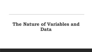 The Nature of Variables and
Data
 