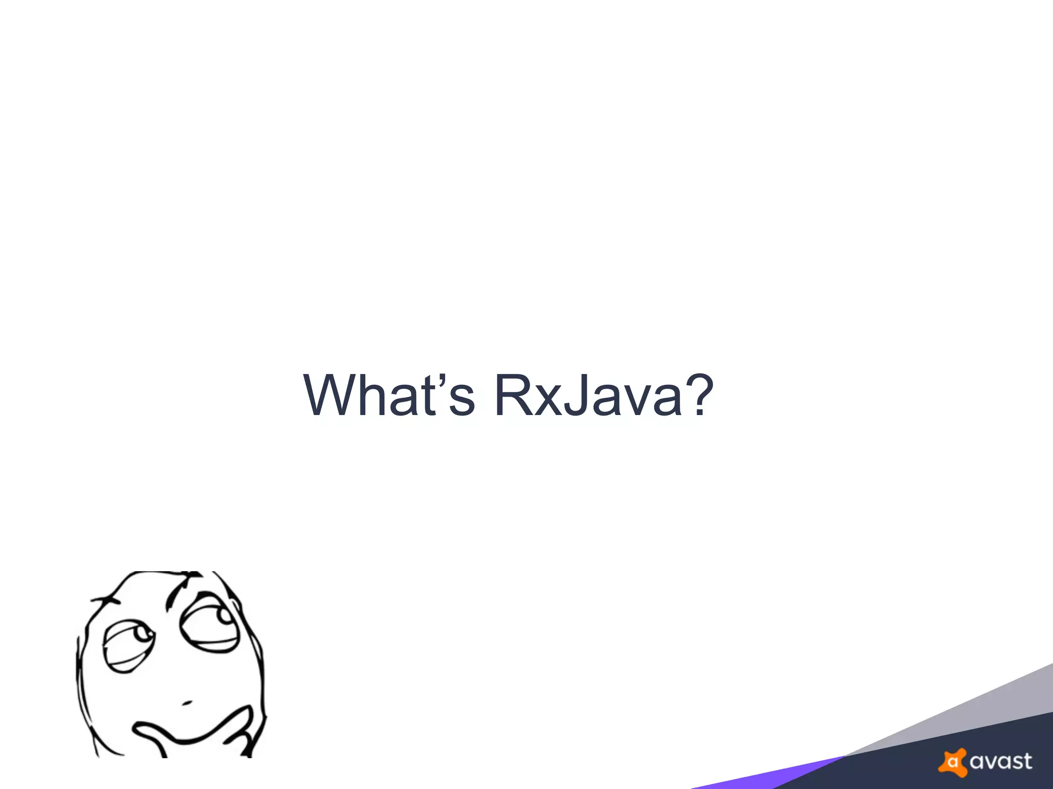 What’s RxJava?
 