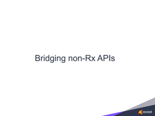 Bridging non-Rx APIs
 