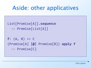 What does trades look like?deftrades(f: File): ValidationNEL[String, Trade] = {//List[String]valls = io.Source.fromFile(f).getLines().toListdefparse(line: String): Validation[String, Trade]     = sys.error(“TODO”)lsmapparse<<SOMETHING with List[Validation[String, Trade]]>> }GSA Capital