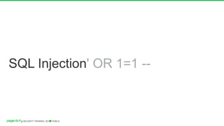 SQL Injection' OR 1=1 --
PUBLICSECURITY TRAINING, 2018
 