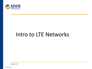 06/11/2012 3
Intro to LTE Networks
 