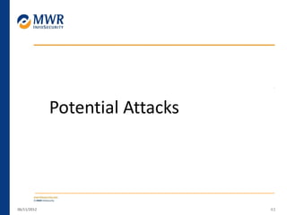 06/11/2012 43
Potential Attacks
 
