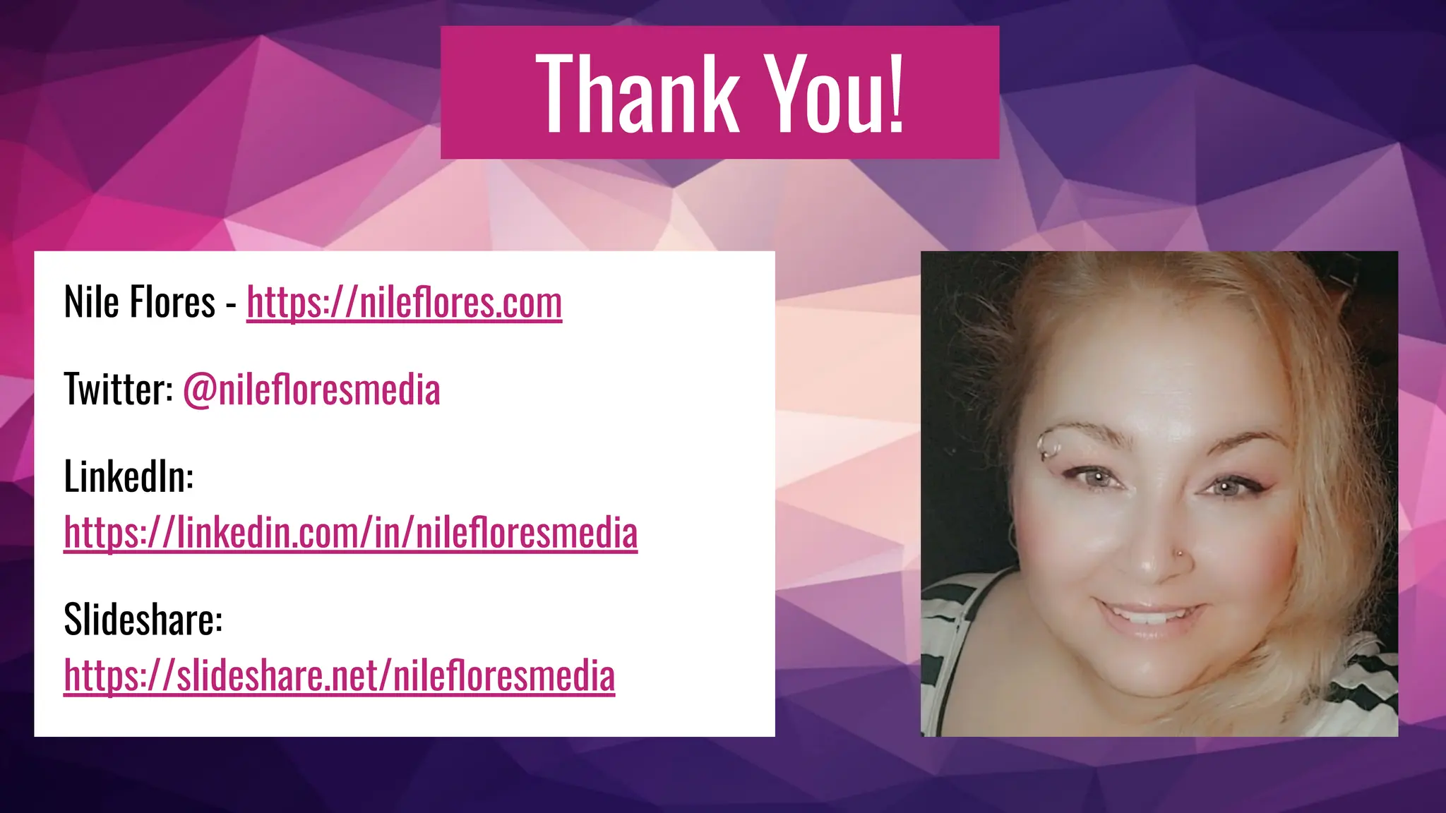 Thank You!
Nile Flores - https://nileﬂores.com
Twitter: @nileﬂoresmedia
LinkedIn:
https://linkedin.com/in/nileﬂoresmedia
Slideshare:
https://slideshare.net/nileﬂoresmedia
 
