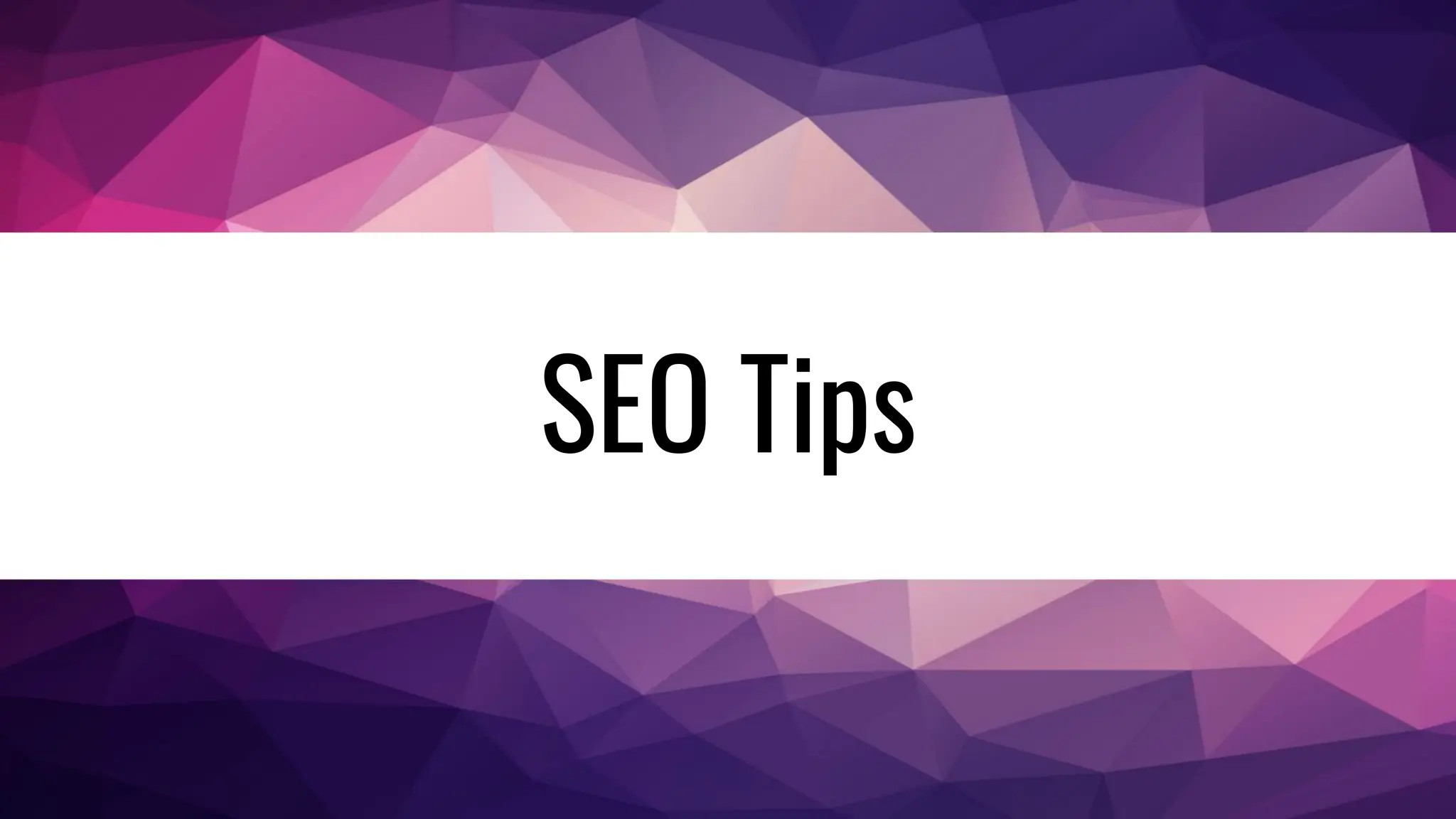 SEO Tips
 