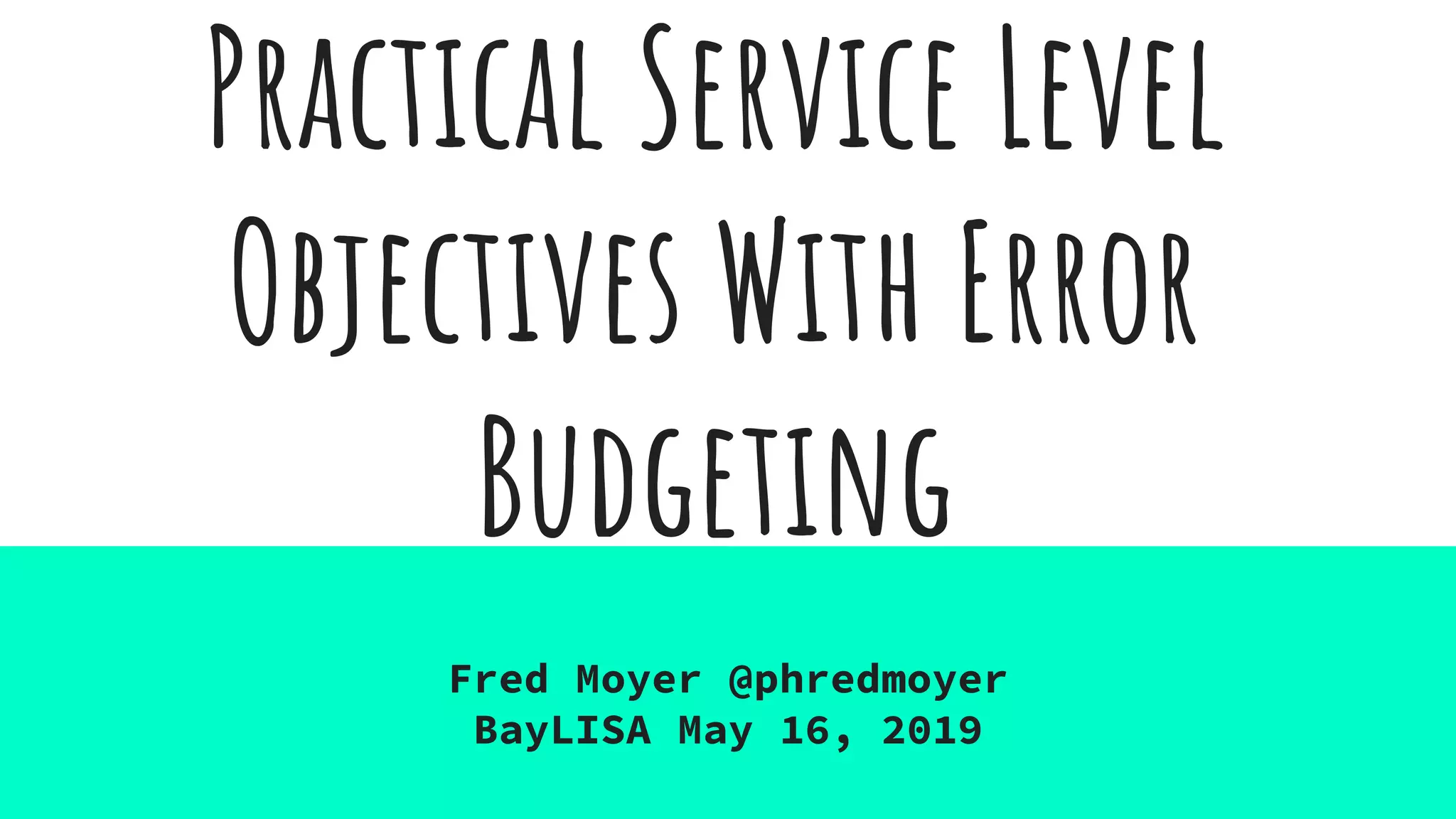 Practical service level objectives with error budgeting PPT