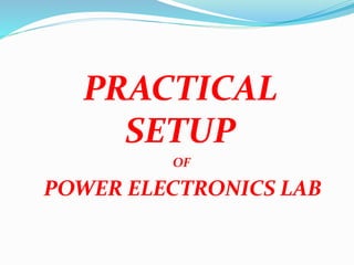 Practical setup of power electronics lab power semicondutor devices ...