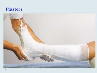 Plasters
 