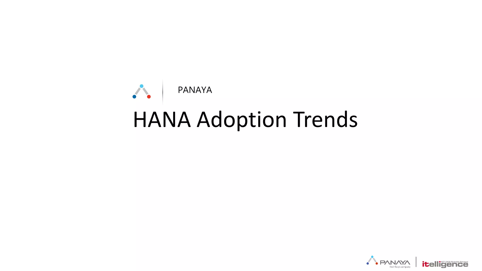 HANA Adoption Trends
PANAYA
 