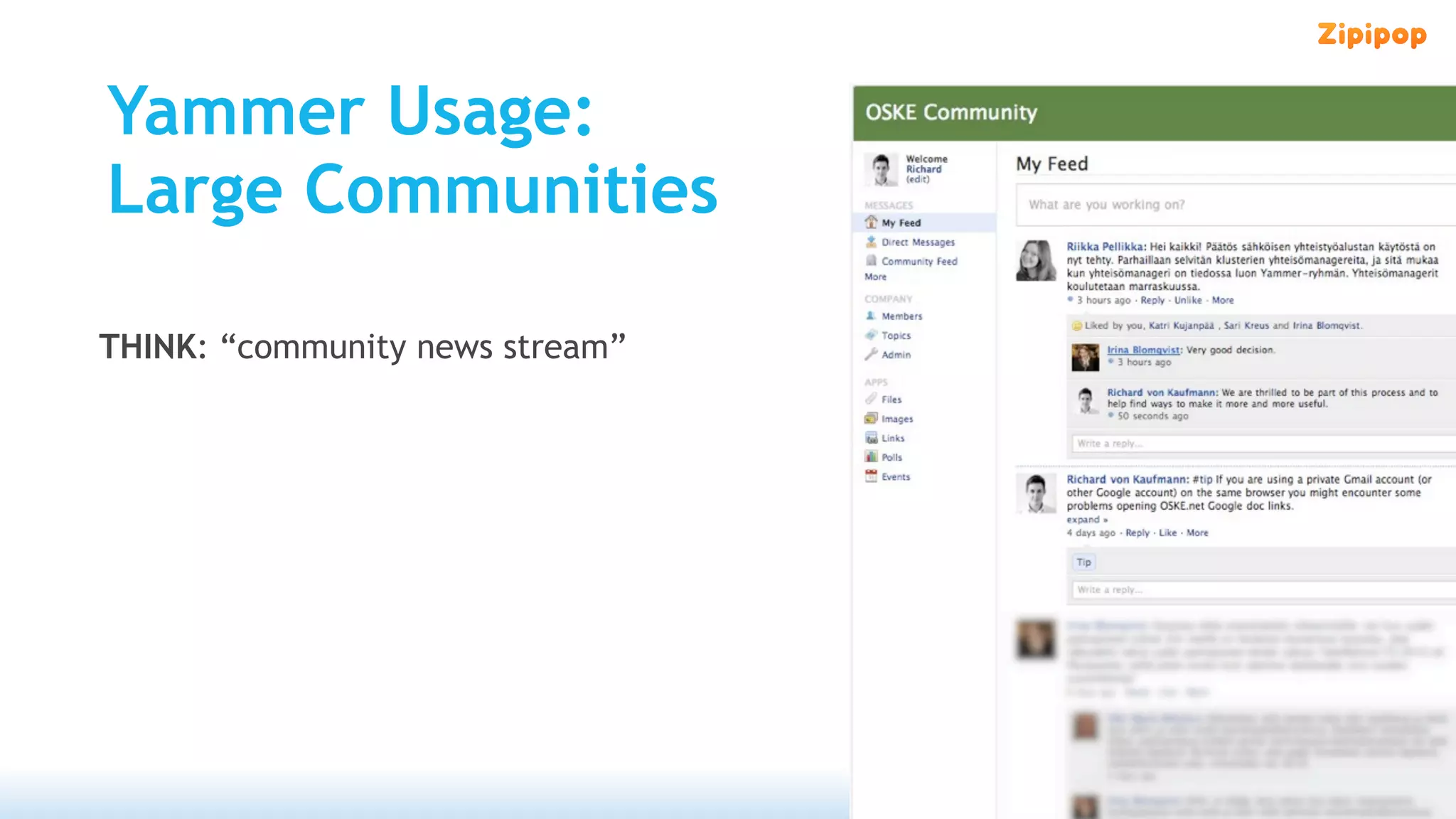 Yammer Usage:
Large Communities

THINK: “community news stream”
 