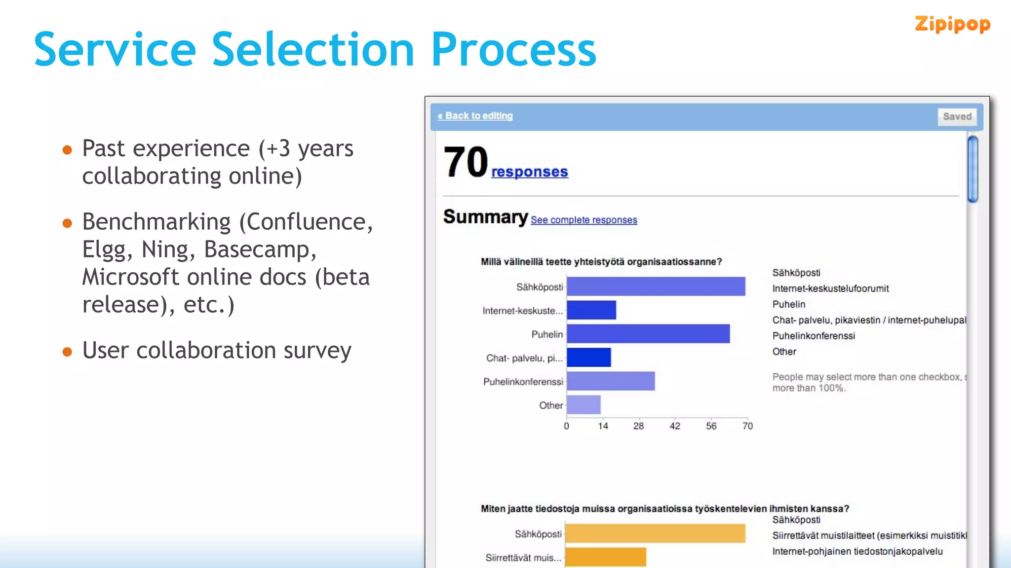 Service Selection Process
 • Past experience (+3 years
   collaborating online)

 • Benchmarking (Confluence,
   Elgg, Ning, Basecamp,
   Microsoft online docs (beta
   release), etc.)

 • User collaboration survey
 