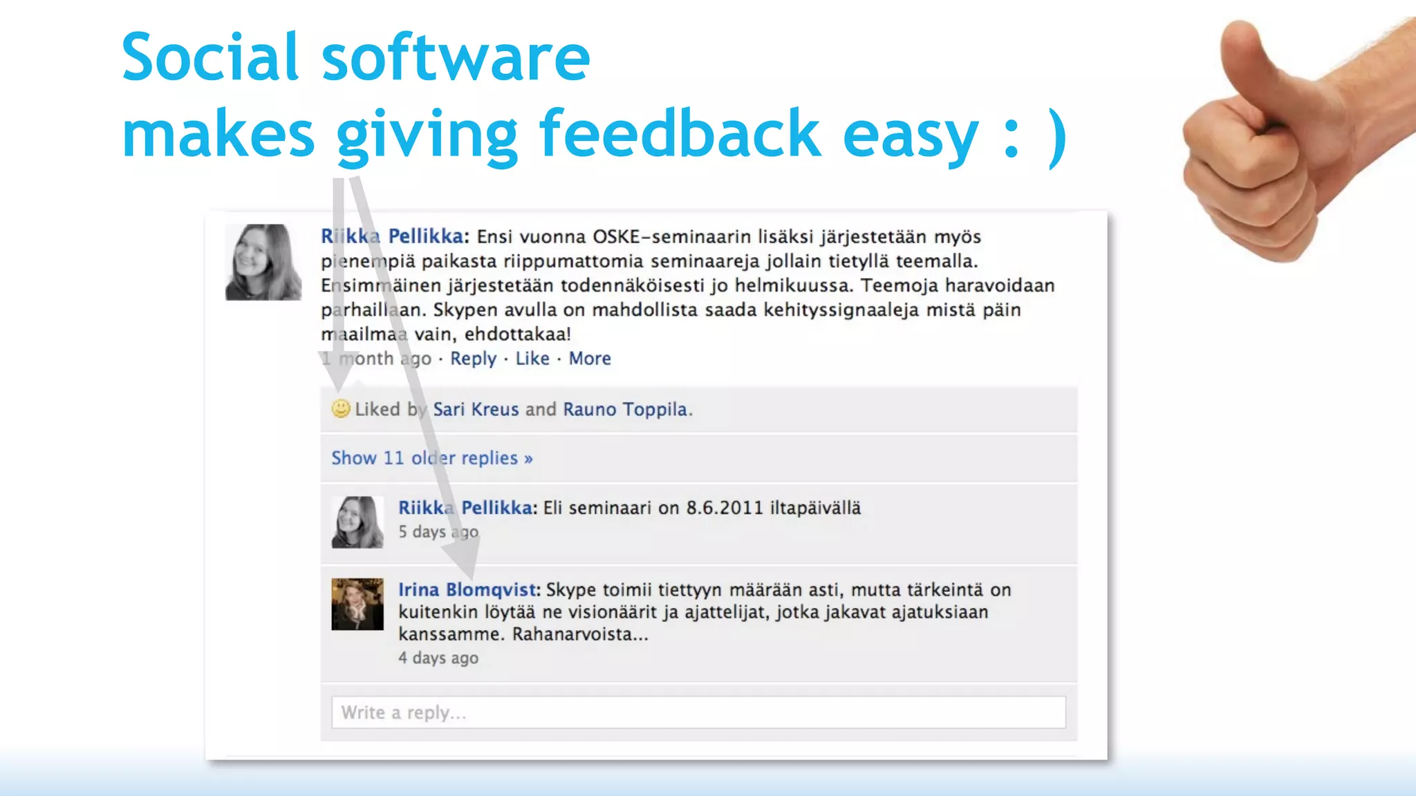 Social software
makes giving feedback easy : )
 