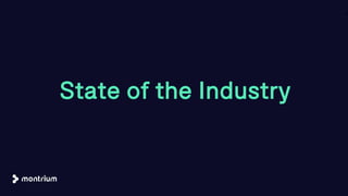 State of the Industry
8
 