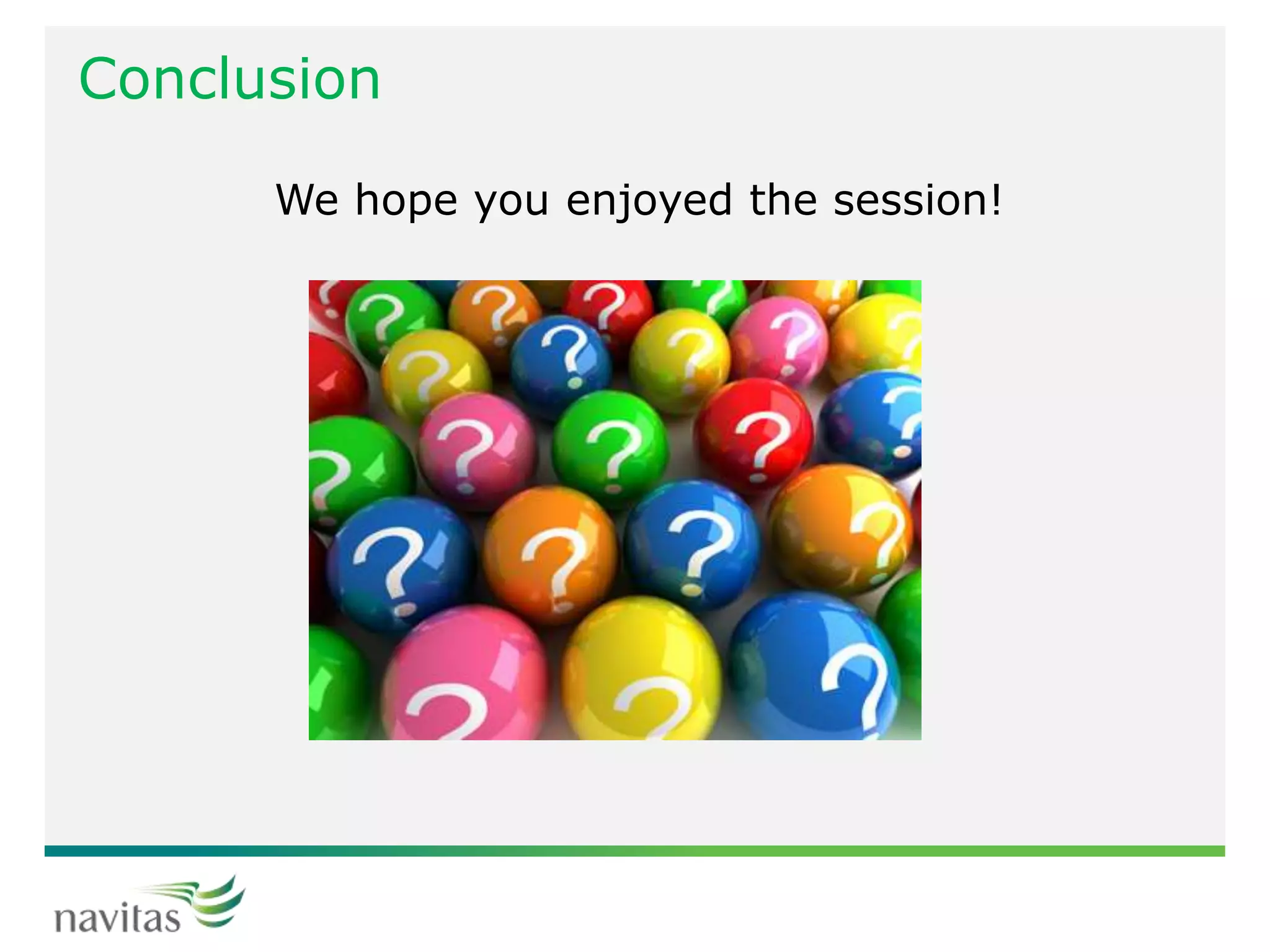 Conclusion
We hope you enjoyed the session!
 