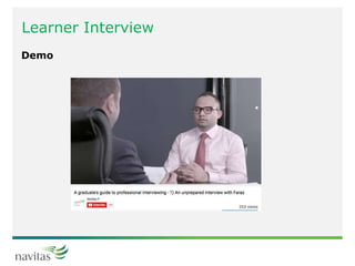 Learner Interview
Demo
 