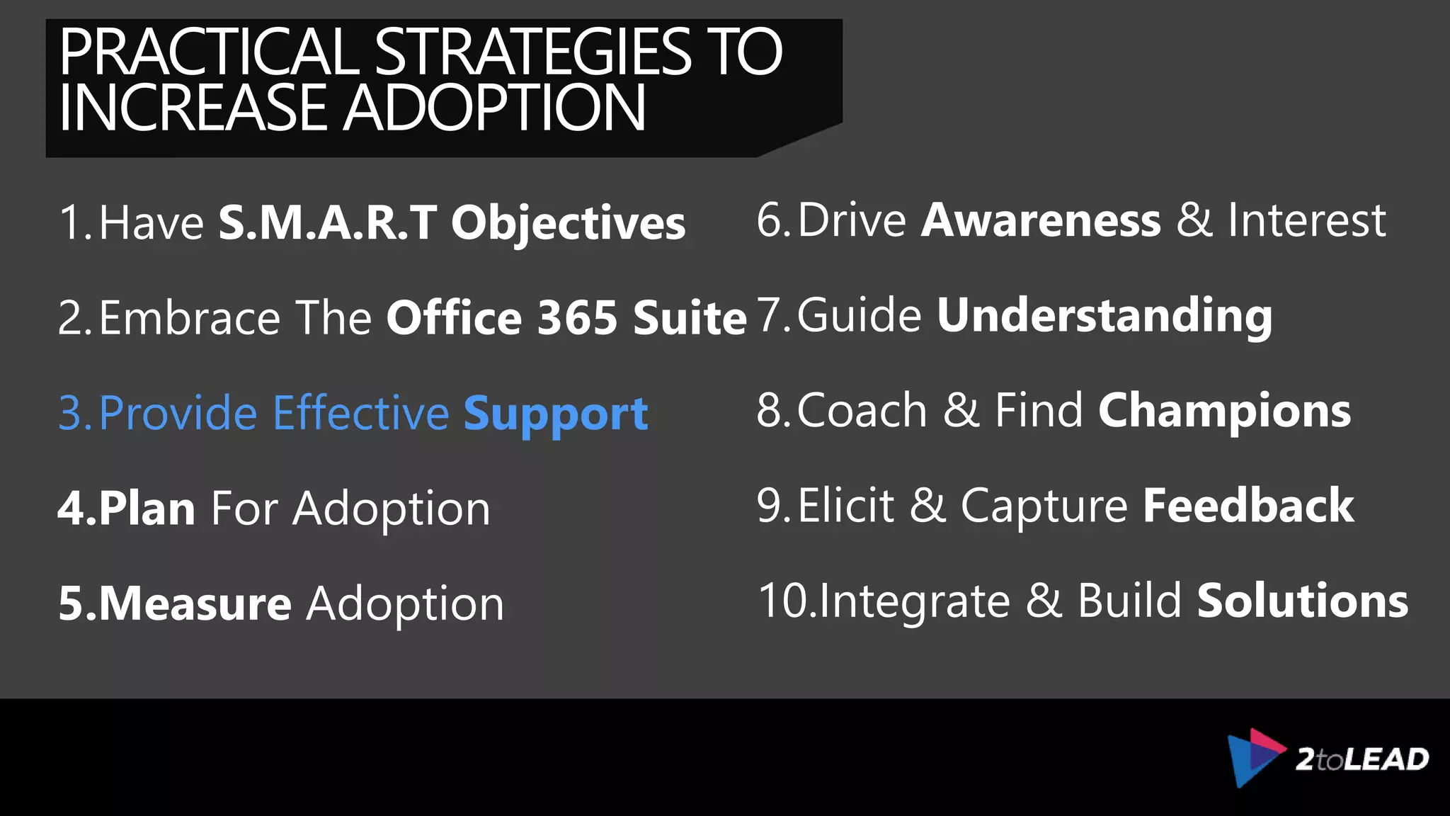  Books and Manuals
 Online
 MSDN
 TechNet
 Blogs
 Cheat Sheets
 One on One
 Classroom Training
DIVERSIFY SUPPORT…
Provide multiple resources and mediums for people to learn and get help from.
 