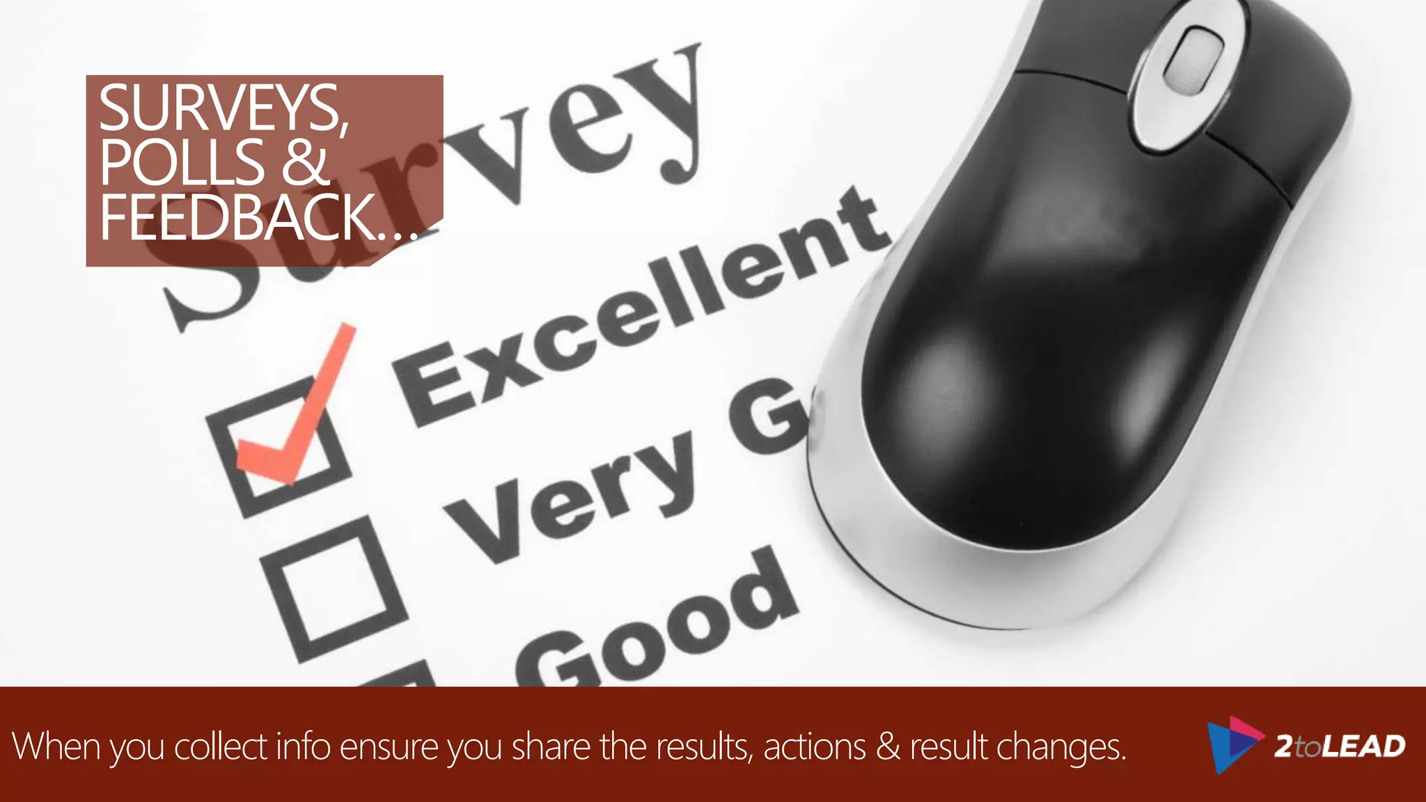 9. ELICIT &
CAPTURE
FEEDBACK…
 