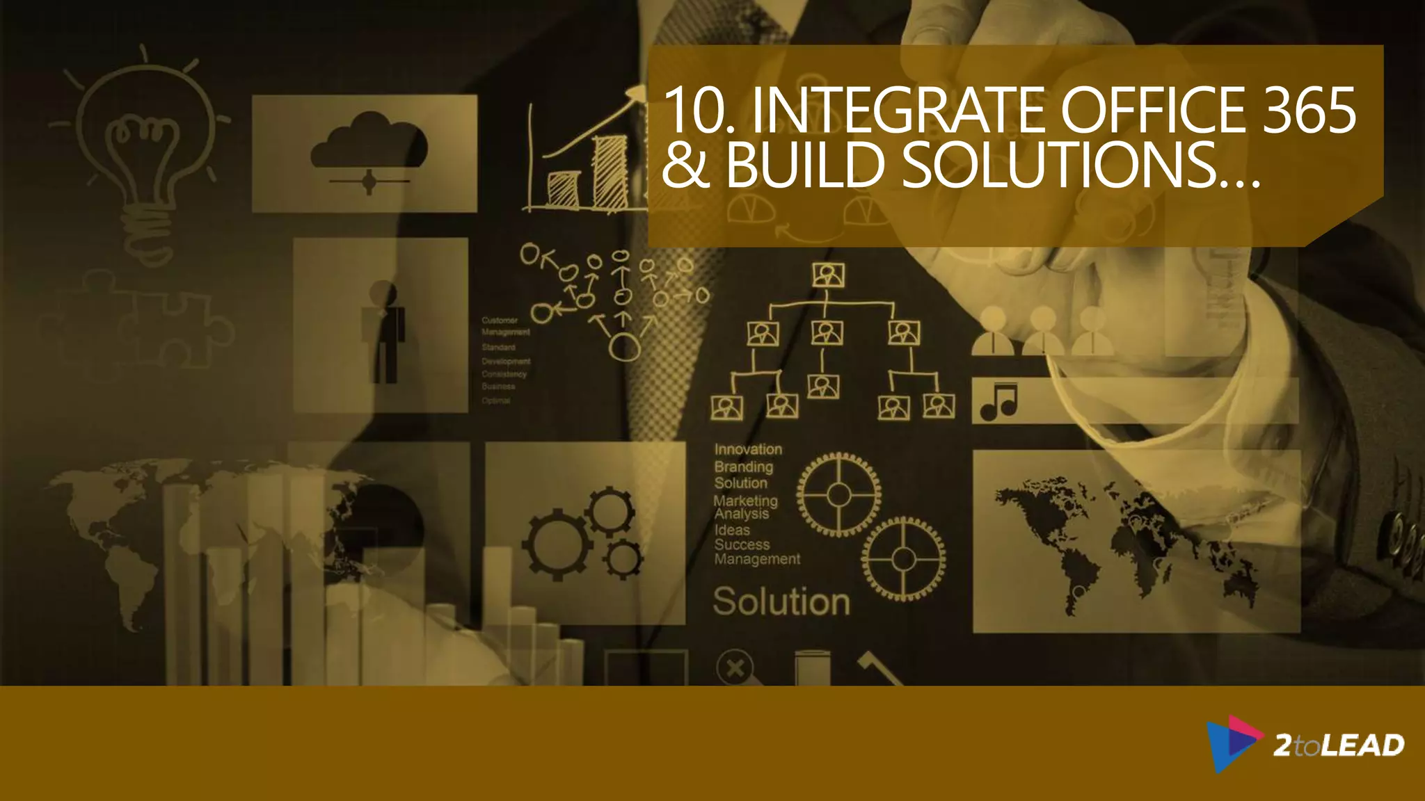 PRACTICAL STRATEGIES TO
INCREASE ADOPTION
1.Have S.M.A.R.T Objectives
2.Embrace The Office 365 Suite
3.Policies, Guidance & Scale
4.Invest In Adoption
5.Share Usage Information
6.Drive More Awareness
7.Guide Better Usage
8.Continue Engaging Champs
9.Engage Users For Feedback
10.Integrate & Build Solutions
 