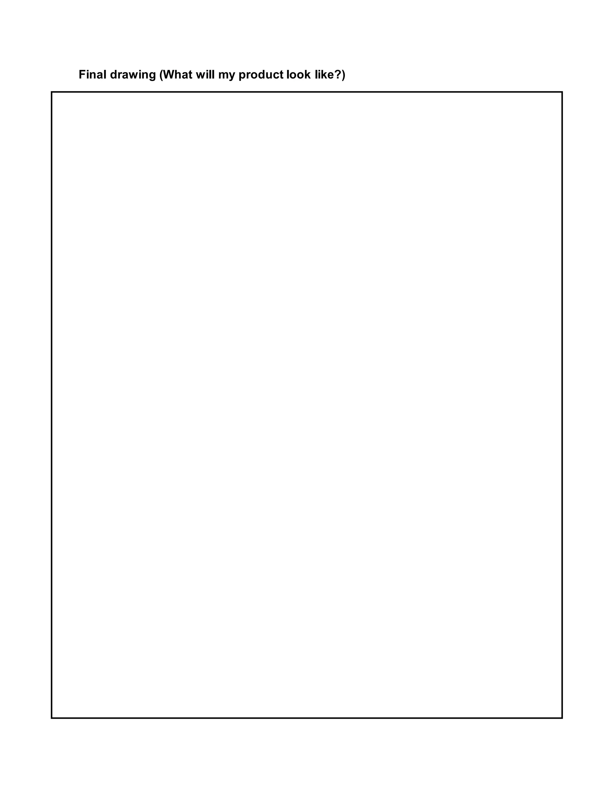 Final drawing (What will my product look like?)
 