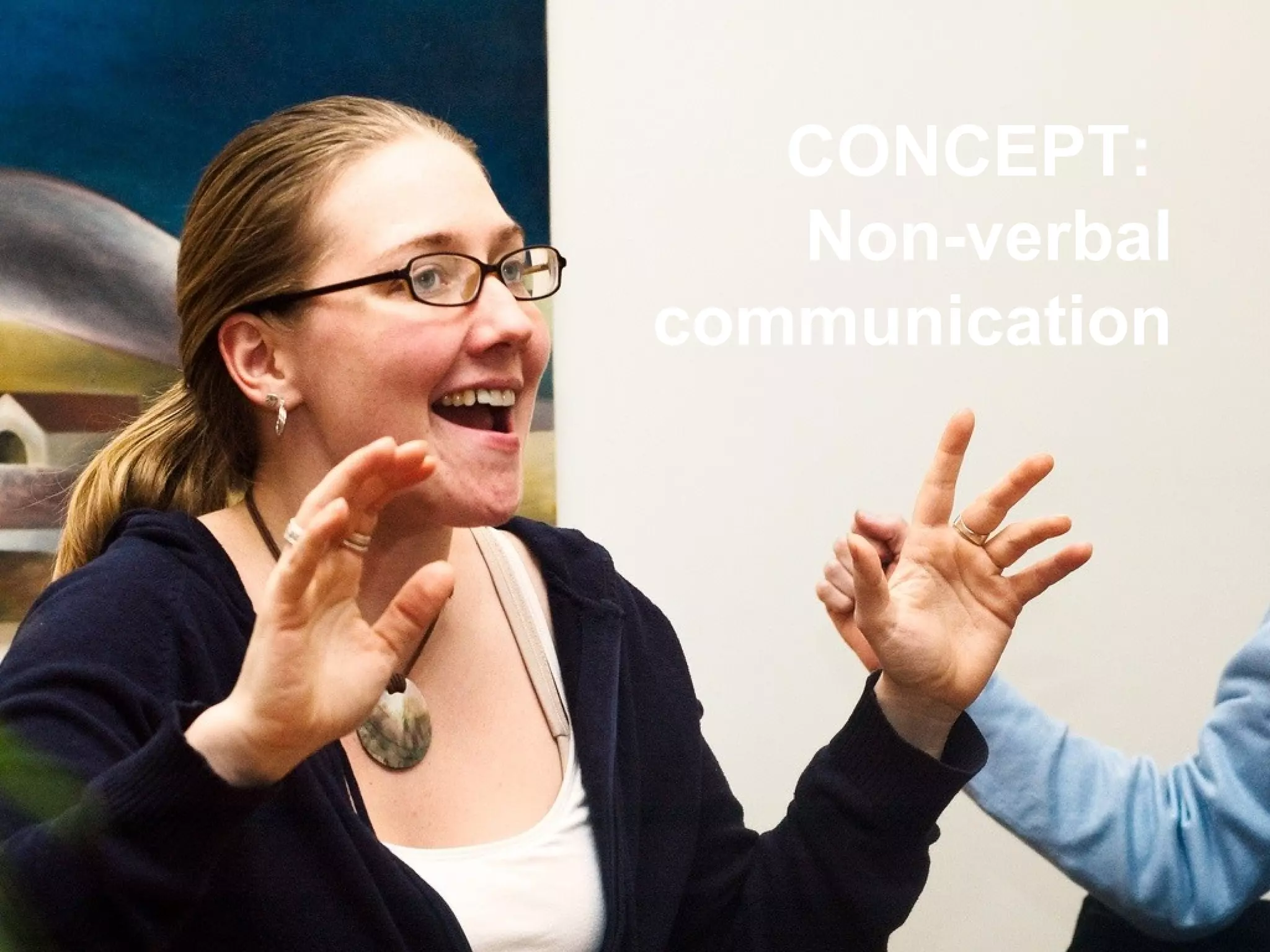 Joe McVeigh www.joemcveigh.org
CONCEPT:
Non-verbal
communication
 