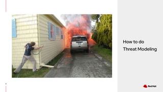 8
How to do
Threat Modeling
 