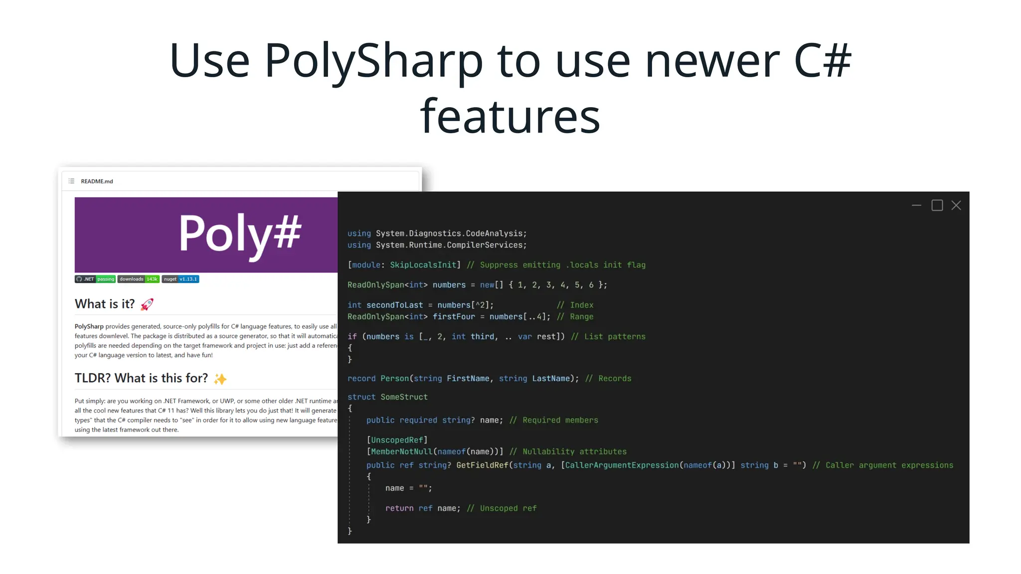 Use PolySharp to use newer C#
features
 