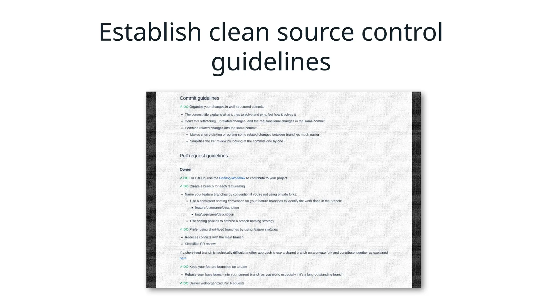 Establish clean source control
guidelines
 