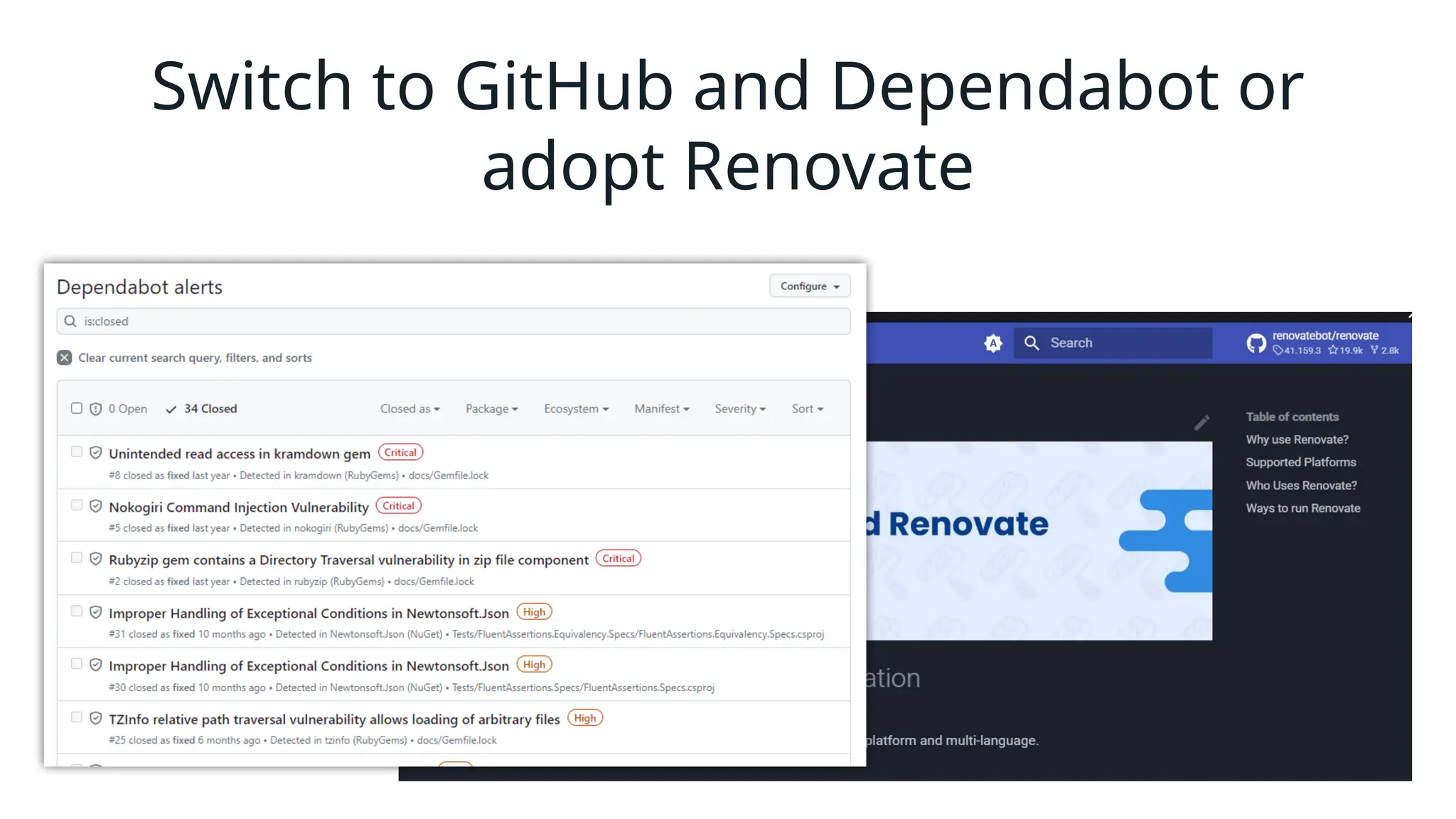 Switch to GitHub and Dependabot or
adopt Renovate
 