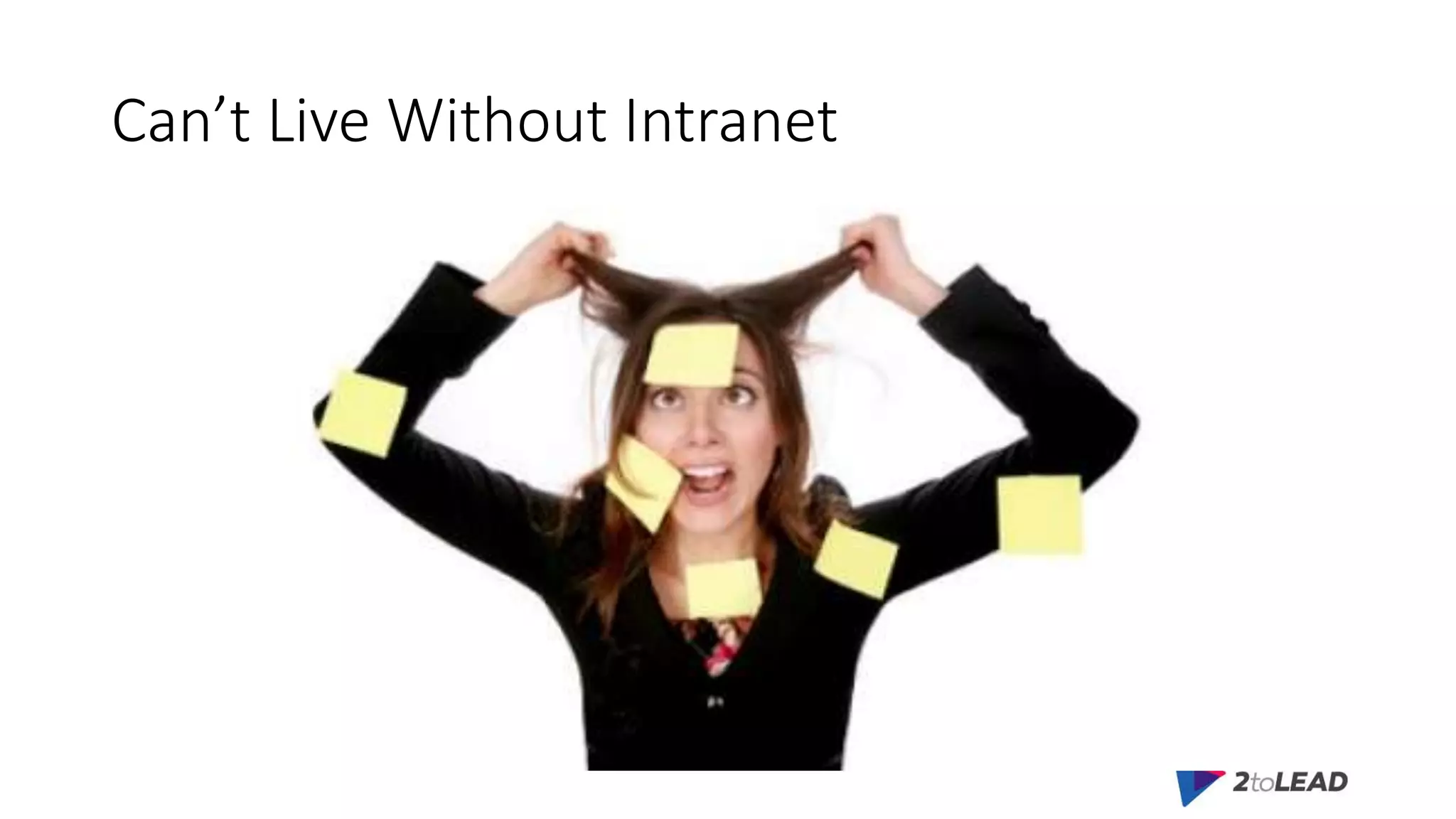 Can’t Live Without Intranet
 