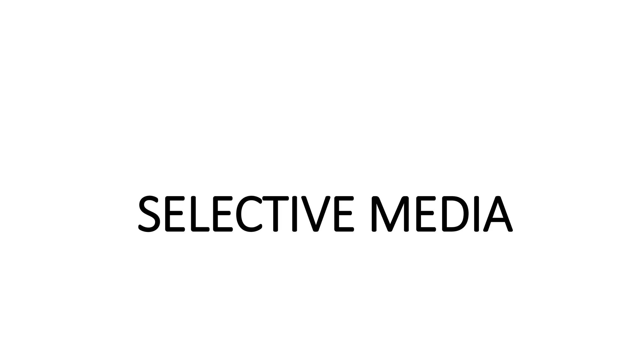 SELECTIVE MEDIA
 